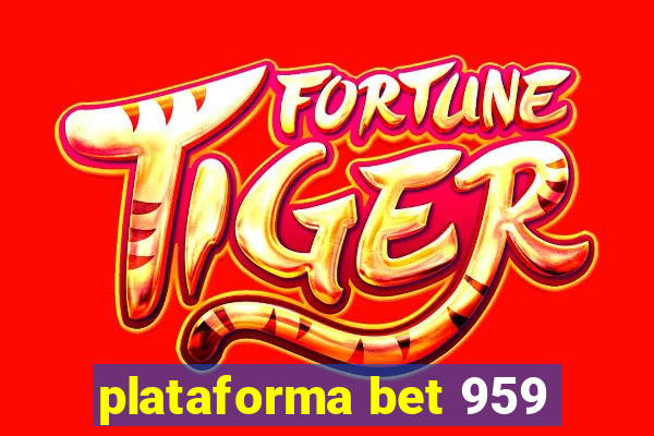 plataforma bet 959